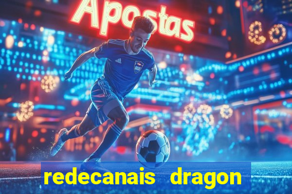 redecanais dragon ball z